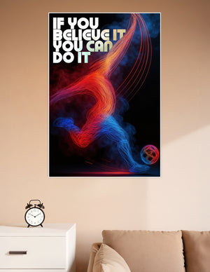 Neon light-art soccer player kicking a ball with motivational quote 'If You Believe It You Can Do It' on a dark background
