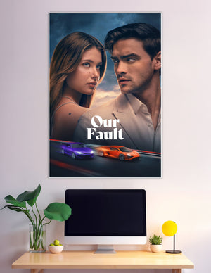 Our Fault movie poster print featuring two leads in a dramatic romantic gaze with orange and purple supercars racing below against a stormy sky