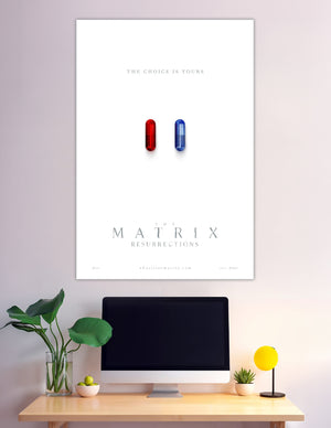 Minimalist Matrix Resurrections movie poster showing a red pill and blue pill on a white background with the tagline The Choice Is Yours