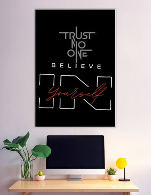 Black motivational wall poster with 'Trust No One Believe In Yourself' in bold grey and red script typography on a dark background