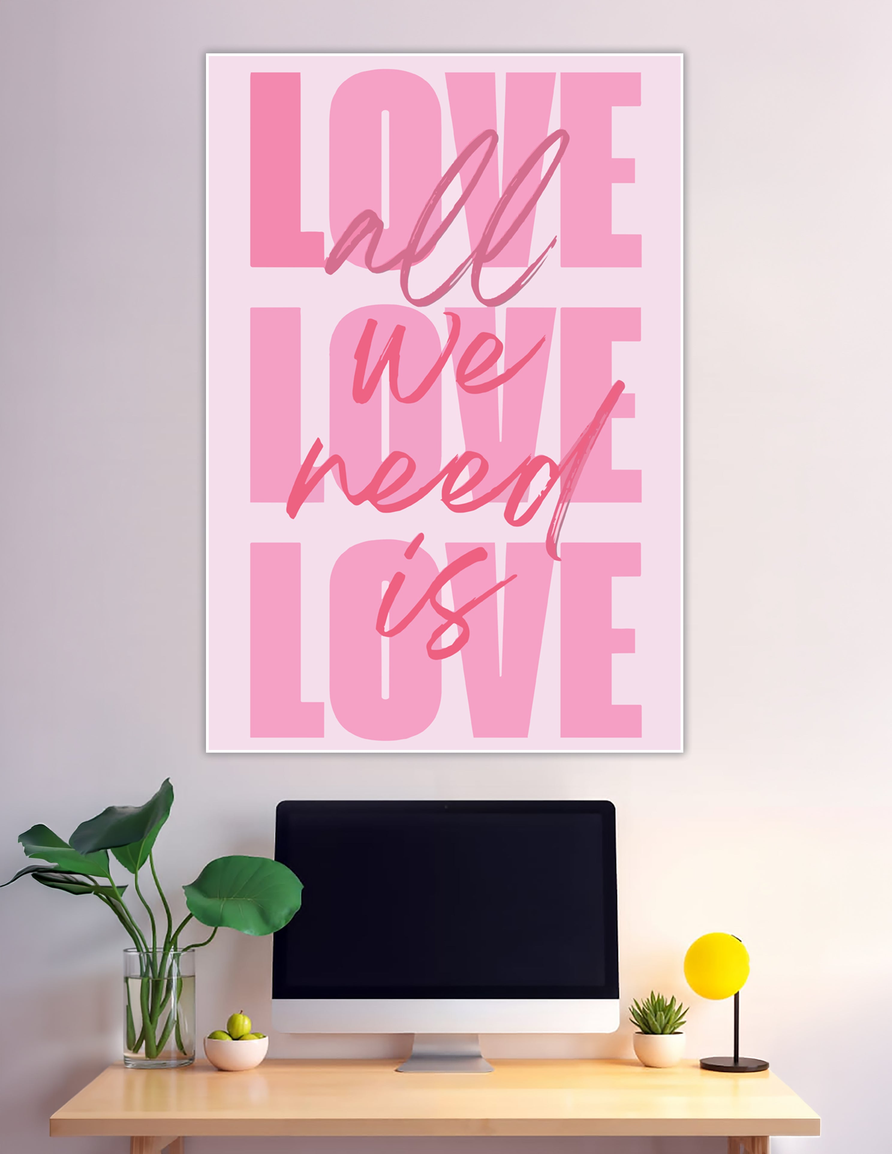 Pink bold script all we need is love typography poster