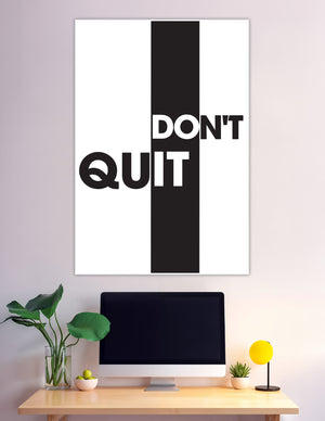 Black and white Don't Quit motivational typography poster