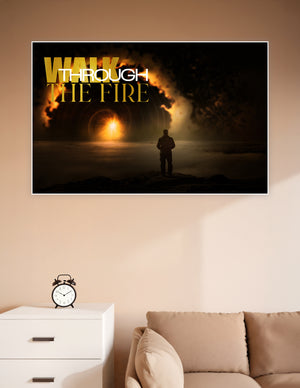 A lone figure standing before a glowing fiery vortex in darkness with the text Walk Through The Fire on a dramatic motivational poster