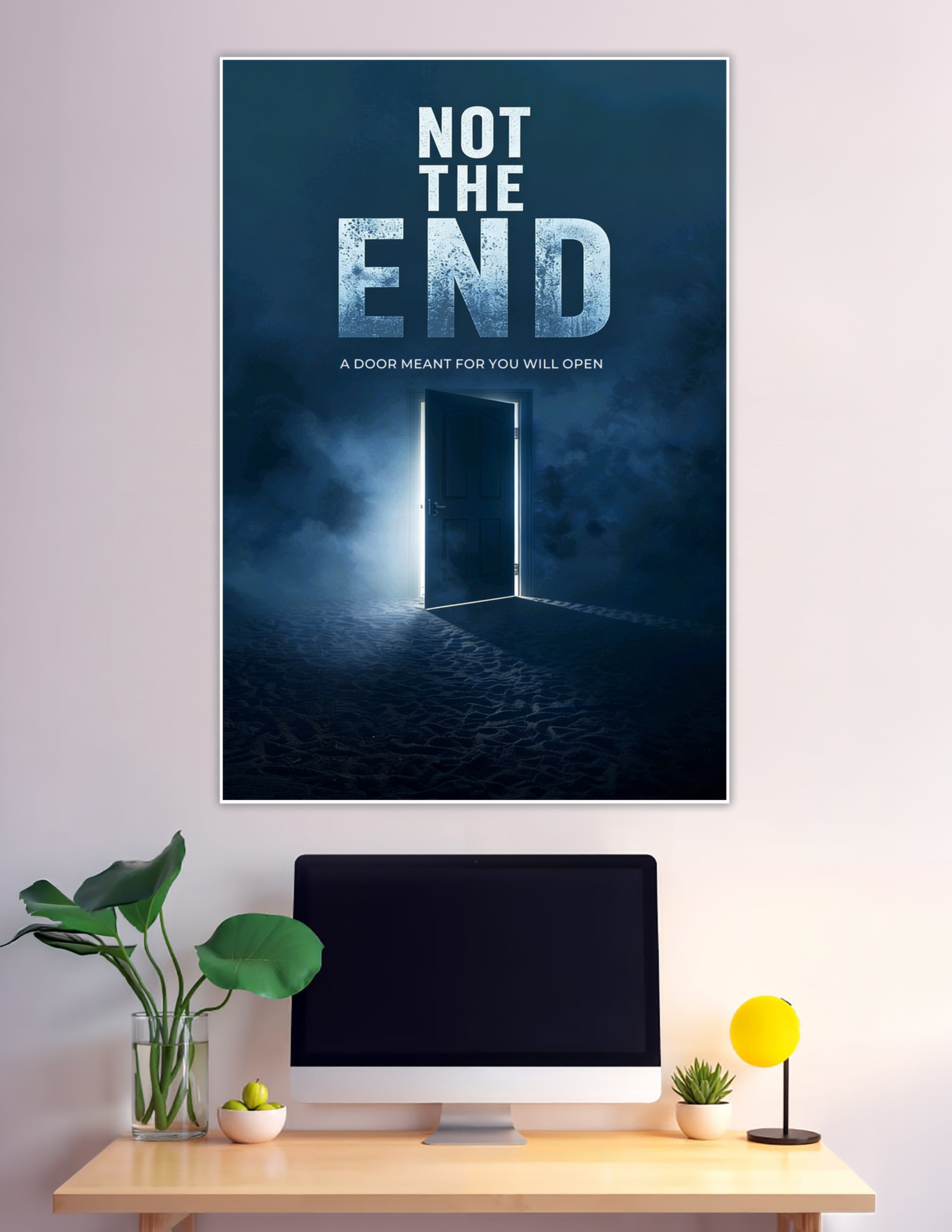Dramatic dark blue poster with a glowing open door and bold text reading 'Not The End – A Door Meant For You Will Open'