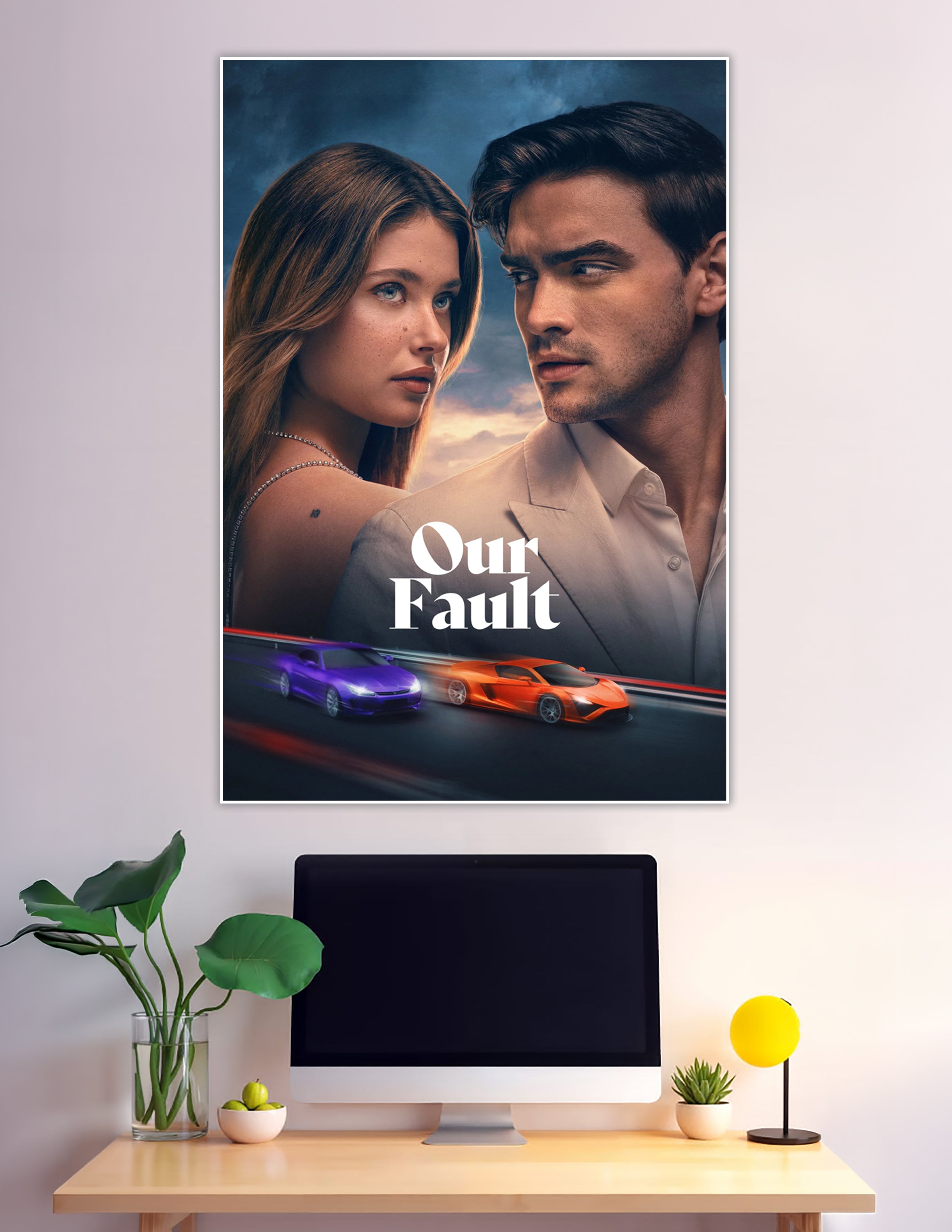 Our Fault movie poster print featuring two leads in a dramatic romantic gaze with orange and purple supercars racing below against a stormy sky