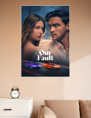 Our Fault movie poster print featuring two leads in a dramatic romantic gaze with orange and purple supercars racing below against a stormy sky
