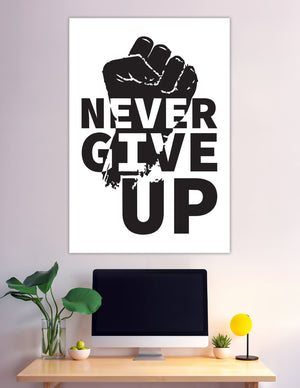 Black and white Never Give Up fist typography poster